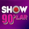 Show 90’lar